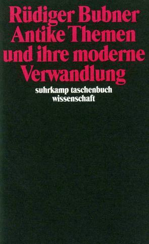 Antike Themen und ihre moderne Verwandlung von Bubner,  Rüdiger