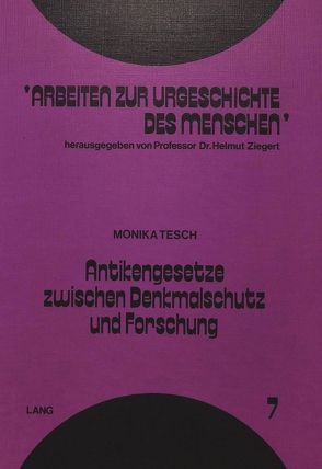 Antikengesetze zwischen Denkmalschutz und Forschung von Tesch,  Monika