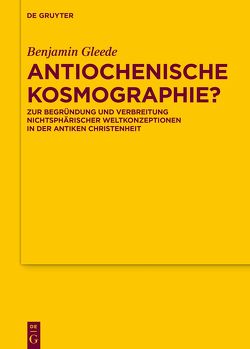 Antiochenische Kosmographie? von Gleede,  Benjamin