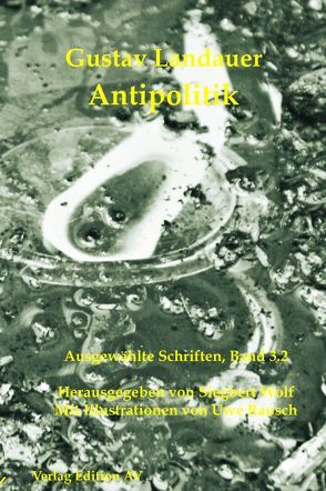 Antipolitik von Landauer,  Gustav, Wolf,  Siegbert