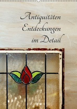 Antiquitäten – Entdeckungen im Detail (Wandkalender 2019 DIN A2 hoch) von Renken,  Erwin