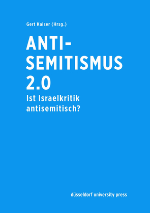 Antisemitismus 2.0 von Kaiser,  Gert