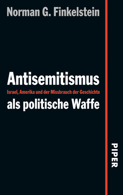 Antisemitismus als politische Waffe von Finkelstein,  Norman G., Hackmann,  Maren, Langer,  Felicia