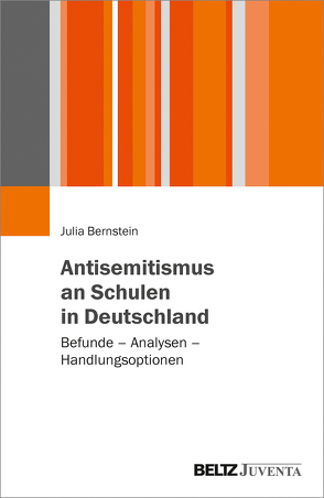 Antisemitismus an Schulen in Deutschland von Bernstein,  Julia