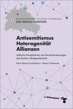 Antisemitismus – Heterogenität – Allianzen von Decker,  Oliver, Pickel,  Gert, Reimer-Gordinskaya,  Katrin, Tzschiesche,  Selana