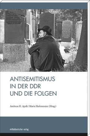 Antisemitismus in der DDR und die Folgen von Apelt,  Andreas H, Hufenreuter,  Maria