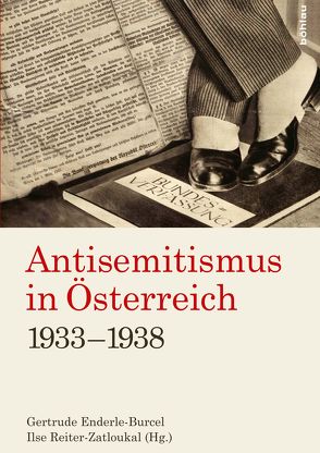 Antisemitismus in Österreich 1933-1938 von Albrich,  Thomas, Arnbom,  Marie-Theres, Bauer,  Kurt, Baumgartner,  Gerhard, Binder,  Dieter A., Blumesberger,  Susanne, Cuba,  Martina, Ebner,  Christoph, Ehs,  Tamara, Eminger,  Stefan, Enderle-Burcel,  Gertrude, Erker,  Linda, Gaugusch,  Georg, Gehmacher,  Johanna, Goller,  Peter, Haas,  Hanns, Hagen,  Nikolaus, Hall,  Murray G., Heindl-Langer,  Waltraud, Hofinger,  Nikolas, Kaiser,  Konstantin, Kerschbaumer,  Gert, Klieber,  Rupert, Klösch,  Christian, Koll,  Johannes, Königseder,  Angelika, Köstner-Pemsel,  Christina, Lind,  Christoph, Marschik,  Matthias, Mayer-Hirzberger,  Anita, Melichar,  Peter, Mertens,  Christian, Neubauer-Czettl,  Alexandra, Peter,  Birgit, Rabinovici,  Doron, Reiter,  Margit, Reiter-Zatloukal,  Ilse, Rothländer,  Christiane, Scheuch,  Hanno, Schima,  Stefan, Schmidl,  Erwin A., Schneider,  Gabriele, Schwarz,  Ursula, Schweighofer,  Astrid, Seemann,  Otmar, Spevak,  Stefan, Staudigl-Ciechowicz,  Kamila Maria, Stifter,  Christian H, Talos,  Emmerich, Taschwer,  Klaus, Urmann,  Martin, Weigl,  Andreas, Wenninger,  Florian, Wiederin,  Ewald, Wladika,  Michael, Wohnout,  Helmut