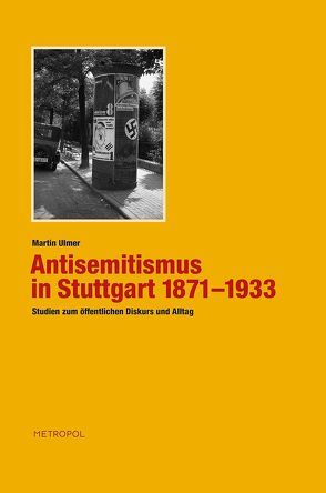 Antisemitismus in Stuttgart 1871–1933 von Ulmer,  Martin