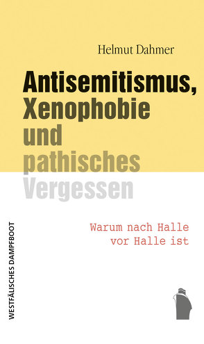 Antisemitismus, Xenophobie und pathisches Vergessen von Dahmer,  Helmut