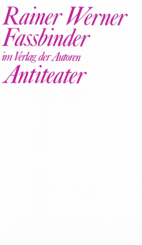 Antiteater von Fassbinder,  Rainer W, Raben,  Peer