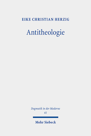 Antitheologie von Herzig,  Eike Christian