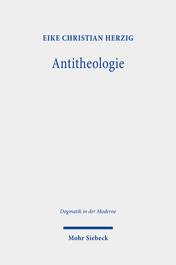 Antitheologie von Herzig,  Eike Christian