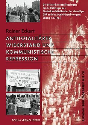 Antitotalitärer Widerstand und kommunistische Repression von Eckert,  Rainer