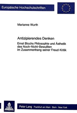 Antizipierendes Denken von Wurth,  Marianne