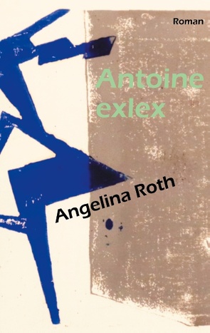 Antoine exlex von Roth,  Angelina