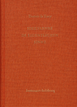 Antoine Louis Claude Destutt de Tracy: Grundzüge einer Ideenlehre / Band I: Ideenlehre im eigentlichen Sinne von Destutt de Tracy,  Antoine Louis Claude, Sandkühler,  Hans Jörg, Sonnenschein-Werner,  Claus