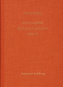 Antoine Louis Claude Destutt de Tracy: Grundzüge einer Ideenlehre / I-V von Destutt de Tracy,  Antoine Louis Claude, Sandkühler,  Hans Jörg, Sonnenschein-Werner,  Claus