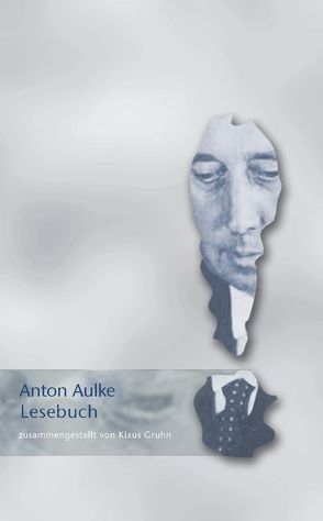 Anton Aulke Lesebuch von Aulke,  Anton, Gruhn,  Klaus