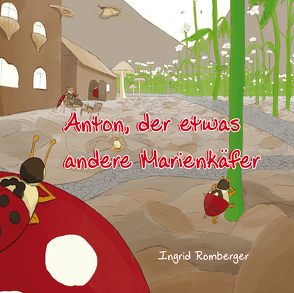 Anton, der etwas andere Marienkäfer von Romberger,  Ingrid