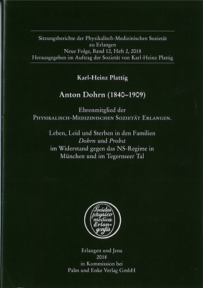 Anton Dohrn (1840-1909) Ehrenmitglied der Physikalisch-Medizinischen Sozietät Erlangen von Plattig,  Karl-Heinz