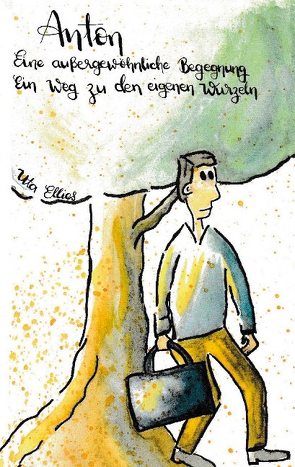 Anton – Eine außergewöhnliche Begegnung von Ellies,  Uta Regina
