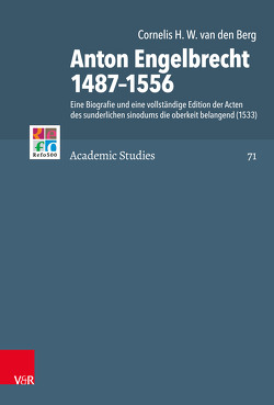 Anton Engelbrecht 1487–1556 von Brown,  Christopher B., Frank,  Günter, Gordon,  Bruce, Mahlmann-Bauer,  Barbara, Rasmussen,  Tarald, Selderhuis,  Herman J, Soen,  Violet, Tóth,  Zsombor, van den Berg,  Cornelis den, Wassilowsky,  Günther, Westphal,  Siegrid