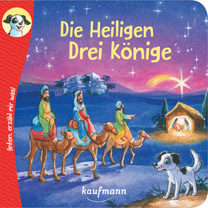 Anton, erzähl mir was! Die Heiligen Drei Könige von Nagel,  Tina, Wilhelm,  Katharina