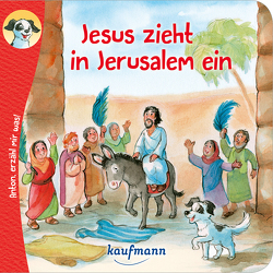 Anton, erzähl mir was! Jesus zieht in Jerusalem ein von Nagel,  Tina, Wilhelm,  Katharina