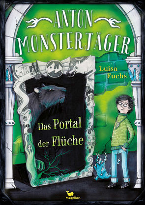 Anton Monsterjäger – Das Portal der Flüche von Fuchs,  Luisa, Mielke,  Sabine