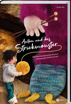 Anton und das Strickmonster von Orb,  Kirsten