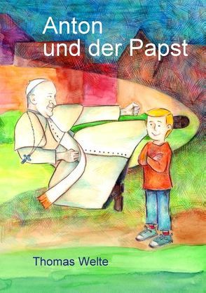 Anton und der Papst von Welte,  Thomas