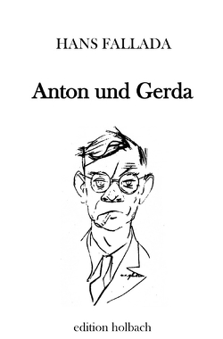 Anton und Gerda von Fallada,  Hans