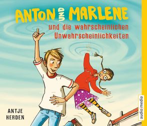 Anton und Marlene und die wahrscheinlichen Unwahrscheinlichkeiten von Baltscheit,  Martin, Herden,  Antje