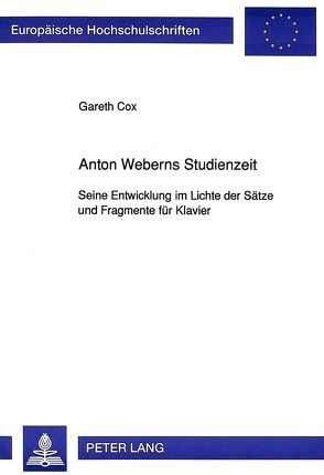 Anton Weberns Studienzeit von Cox,  Gareth