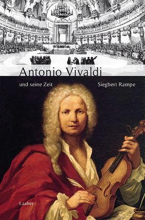 Antonio Vivaldi und seine Zeit von Rampe,  Siegbert