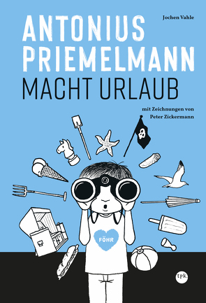 Antonius Priemelmann macht Urlaub von Vahle,  Jochen, Zickermann,  Peter