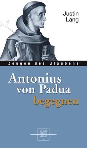 Antonius von Padua begegnen von Lang,  Justin