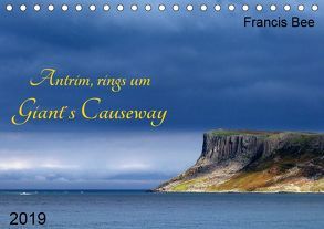 Antrim, rings um Giant´s Causeway (Tischkalender 2019 DIN A5 quer) von Bee,  Francis