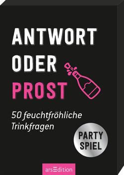 Antwort oder Prost. 50 feuchtfröhliche Trinkfragen