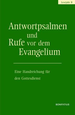 Antwortpsalmen und Rufe vor dem Evangelium – Lesejahr B von Hirt,  Walter