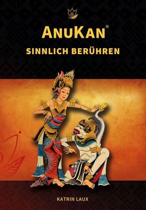 AnuKan: Sinnlich Berühren von Laux,  Katrin