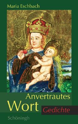 Anvertrautes Wort von Eschbach,  Maria