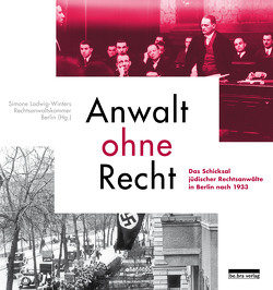 Anwalt ohne Recht von Berlin,  Rechtsanwaltskammer, Ladwig-Winters,  Simone