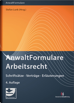 AnwaltFormulare Arbeitsrecht von Lunk,  Stefan