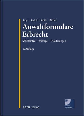 Anwaltformulare Erbrecht von Bittler,  Jan, Kroiß,  Ludwig, Krug,  Walter, Rudolf,  Michael