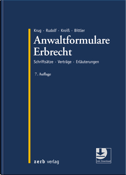 Anwaltformulare Erbrecht von Bittler,  Jan, Kroiß,  Ludwig, Krug,  Walter, Rudolf,  Michael