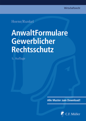 AnwaltFormulare Gewerblicher Rechtsschutz von Althaus,  Arndt, Hennicke,  Rüdiger, Hoene,  LL.M.,  Verena, Runkel,  Kai