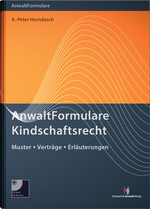 AnwaltFormulare Kindschaftsrecht von Horndasch,  K.-Peter