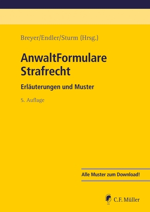 AnwaltFormulare Strafrecht von Allgeier,  Stefan, Amelung,  Daniel, Breyer,  Steffen, Dehne-Niemann,  Jan Nikolas, Eggers,  Tobias, Endler,  Maximilian, Frühsorger,  Nicolas, Godzinski,  Tomasz, Gorka,  Hubert, Günther,  Till, Haas,  Miriam, Habetha,  Jörg, Halbritter,  Ria, Henn,  Christine, Kaboth,  Sven, Klein,  Alexander, Kraus,  Simon, Lickleder,  Andreas, Mack,  Anja, Rinklin,  Philipp, Rueber-Unkelbach,  Kerstin, Schmedding,  Detlef, Schoeller,  Sven, Schroth,  Marvin, Schwaben,  Sylvia, Seebode,  Frank, Sethe,  Anna, Sturm,  Anja, Tondorf,  Babette, Weidemann,  Matthias, Wiege,  Stephanie