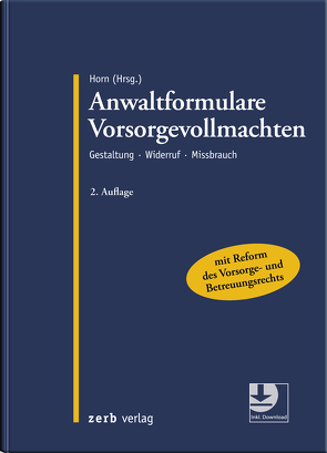 Anwaltformulare Vorsorgevollmachten von Horn,  Claus-Henrik